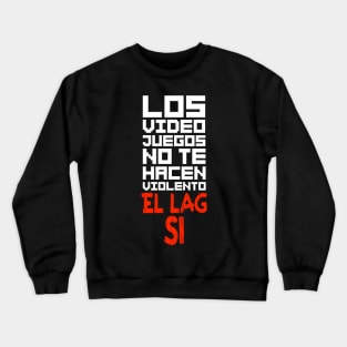 Los videojuegos no te hacen violento Crewneck Sweatshirt